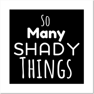 So Many Shady Things Posters and Art